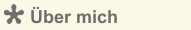 &Uuml;ber mich
